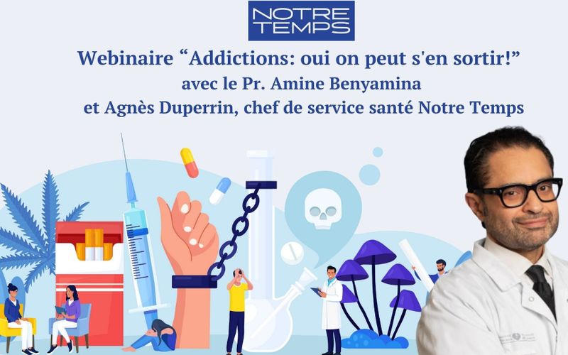 Replay du webinaire "Addictions: oui on peut s'en sortir!" avec le Pr. Amine Benyamina, du 13 mai 2025