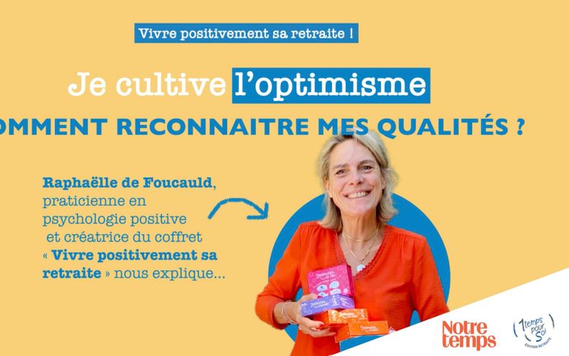 Vivre positivement sa retraite: "Je cultive l'optimisme"