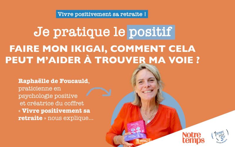 Vivre positivement sa retraite: "Je pratique le positif"
